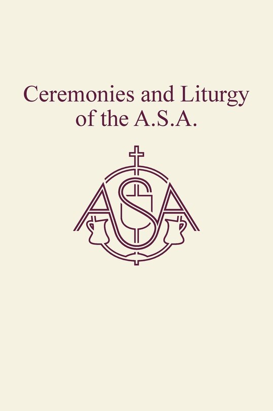 Front cover_Ceremonies and Liturgy of the A.S.A.