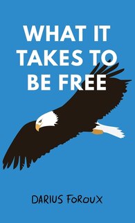 Front cover_What It Takes To Be Free