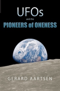 Front cover_UFOs and the Pioneers of Oneness