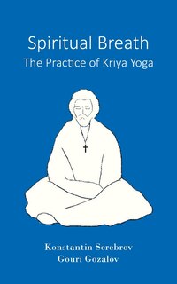 Couverture_Spiritual Breath. The Practice of Kriya Yoga