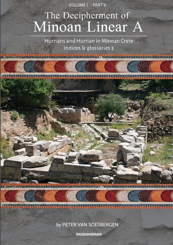 Front cover_The Decipherment of Minoan Linear A, Volume I, Part V