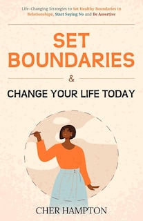 Front cover_Set Boundaries and Change Your Life Today