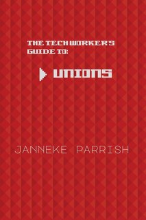 Couverture_The Tech Worker's Guide to Unions