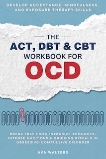 Couverture_The ACT, DBT & CBT Workbook for OCD