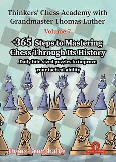 Front cover_Thinkers' Chess Academy with Grandmaster Thomas Luther - Volume 7 by Heinz Brunthaler