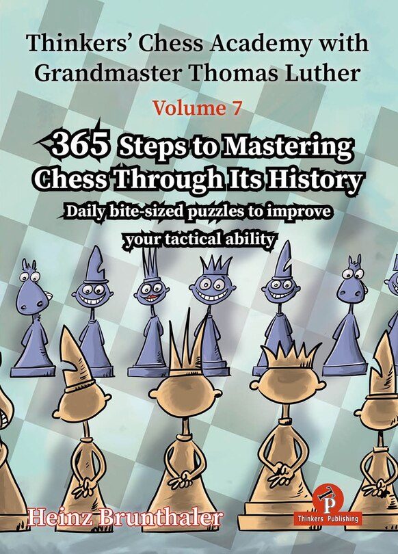 Front cover_Thinkers' Chess Academy with Grandmaster Thomas Luther - Volume 7 by Heinz Brunthaler