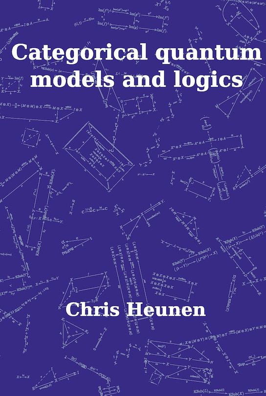 Front cover_Categorical Quantum Models And Logics