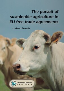 Front cover_The pursuit of sustainable agriculture in EU free trade agreements