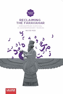 Reclaiming The Faravahar: Zoroastrian Survival In Contemporary Tehran