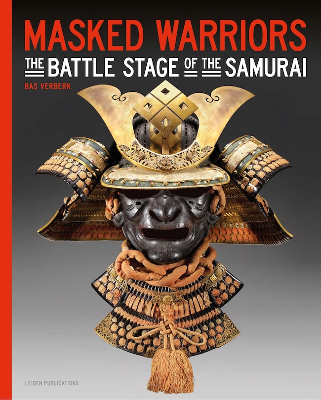 Masked Warriors: The Battle Stage Of The Samurai