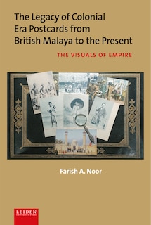 Front cover_The Legacy of Colonial Era Postcards from British Malaya to the Present