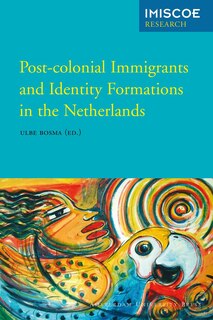 Front cover_Post-colonial Immigrants And Identity Formations In The Netherlands