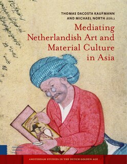 Couverture_Mediating Netherlandish Art And Material Culture In Asia