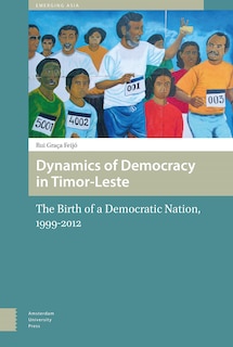 Couverture_Dynamics Of Democracy In Timor-leste