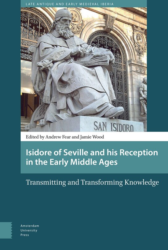 Front cover_Isidore Of Seville And His Reception In The Early Middle Ages