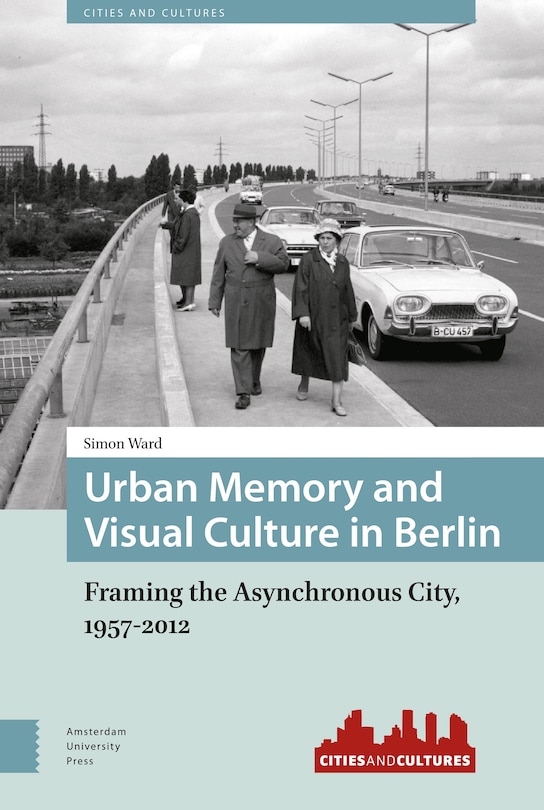 Front cover_Urban Memory And Visual Culture In Berlin