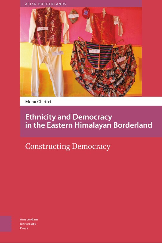 Couverture_Ethnicity And Democracy In The Eastern Himalayan Borderland