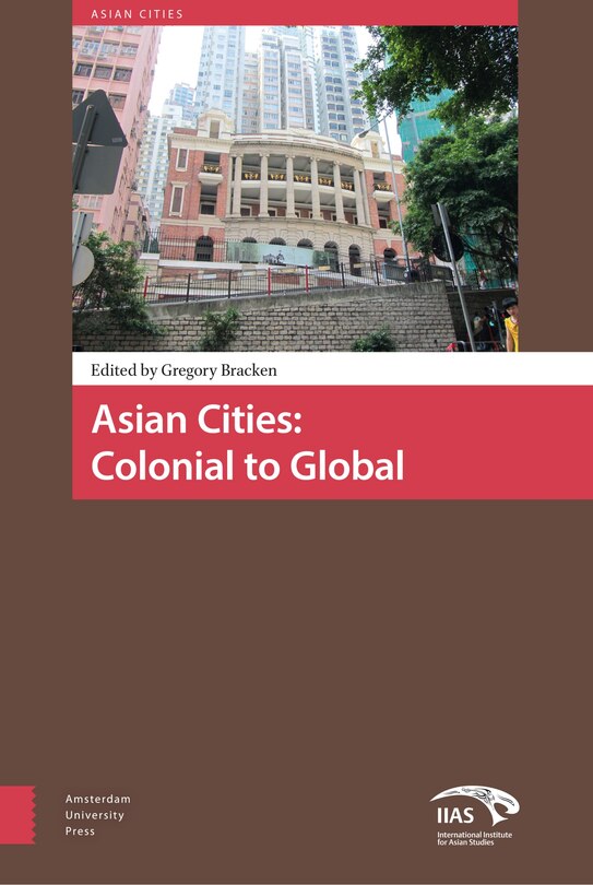 Front cover_Asian Cities: Colonial To Global