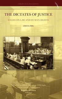 The Dictates Of Justice. Essays On Law And Human Rights