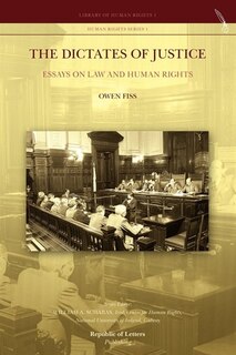 Front cover_The Dictates Of Justice. Essays On Law And Human Rights