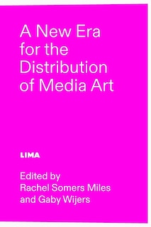 Front cover_A New Era for the Distribution of Media Art