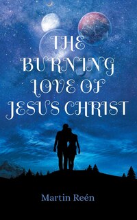 Front cover_The Burning Love of Jesus Christ