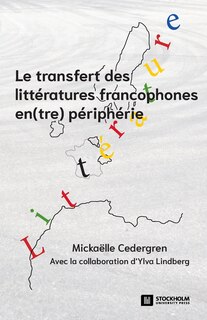 Front cover_Le transfert des littératures francophones en(tre) périphérie