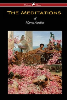 Front cover_The Meditations Of Marcus Aurelius (wisehouse Classics Edition)