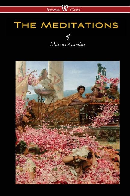 Front cover_The Meditations Of Marcus Aurelius (wisehouse Classics Edition)