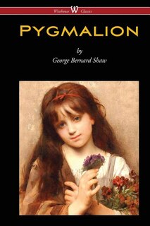 Front cover_Pygmalion (wisehouse Classics Edition)