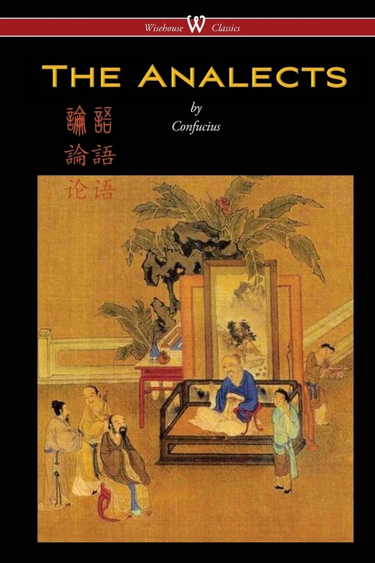 Front cover_The Analects Of Confucius (wisehouse Classics Edition)