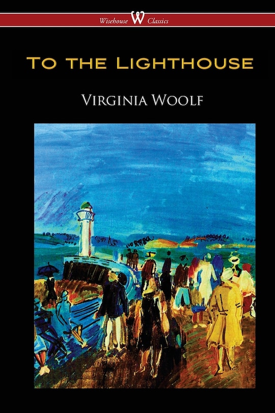 Couverture_To the Lighthouse (Wisehouse Classics Edition)