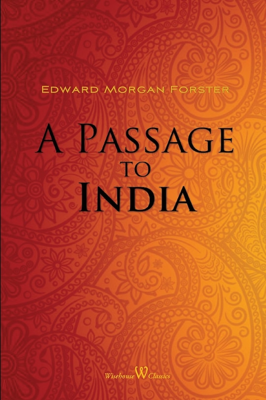 Front cover_A Passage To India (wisehouse Classics Edition)