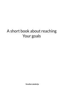 Front cover_A short book about reaching Your goals