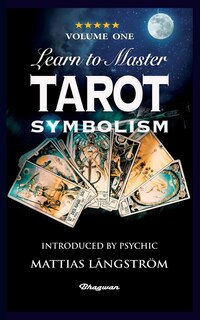 Front cover_Learn To Master Tarot - Volume One Symbolism!