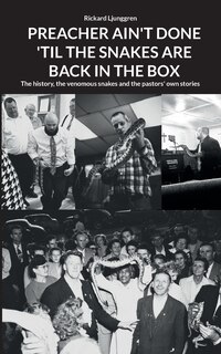 Front cover_Preacher Ain't Done 'Til the Snakes Are Back in the Box
