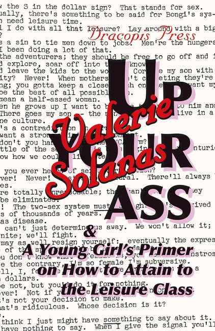 Front cover_Up Your Ass; And a Young Girl's Primer on How to Attain to the Leisure Class