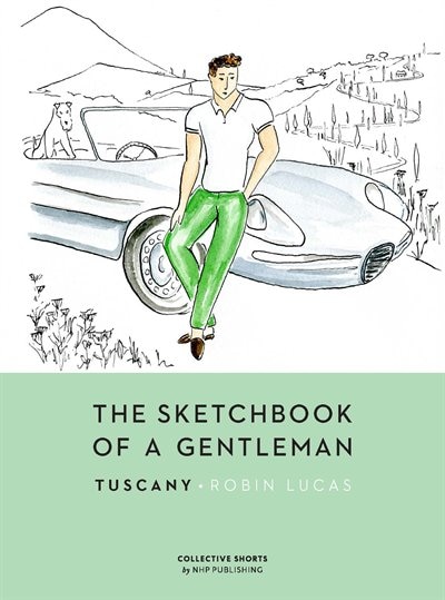 Couverture_The Sketchbook Of A Gentleman: Tuscany
