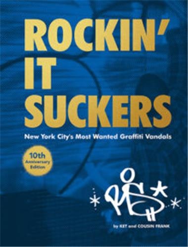 Front cover_Rockin' it Suckers: New York City's Most Wanted Graffiti Vandals