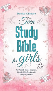 Teen Study Bible For Girls: 52-week Bible Verses, Guided Reflection And Prayer Journal image number 0