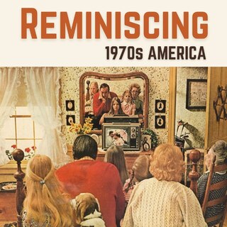 Front cover_Reminiscing 1970s America