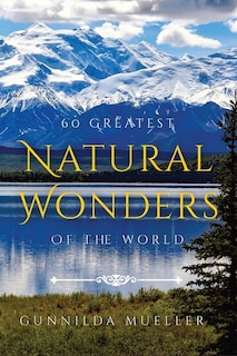 60 Greatest Natural Wonders Of The World: 60 Natural Wonders Pictures for Seniors with Alzheimer's and Dementia Patients. Premium Pictures on 70lb Paper (62 Pages).