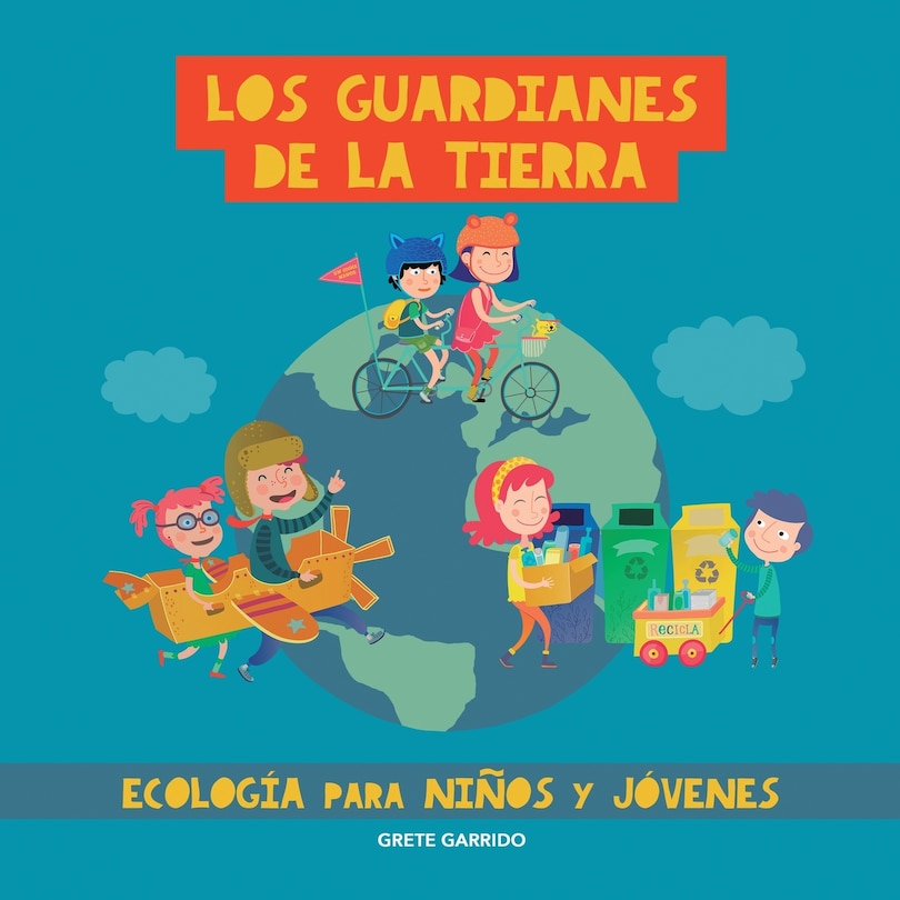 Front cover_Los guardianes de la Tierra. Ecología para niños y jóvenes