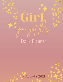 Front cover_Girl, You Got This Daily Planner + Agenda 2021