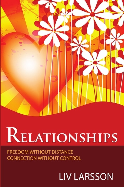 Front cover_Relationships, freedom without distance, connection without control