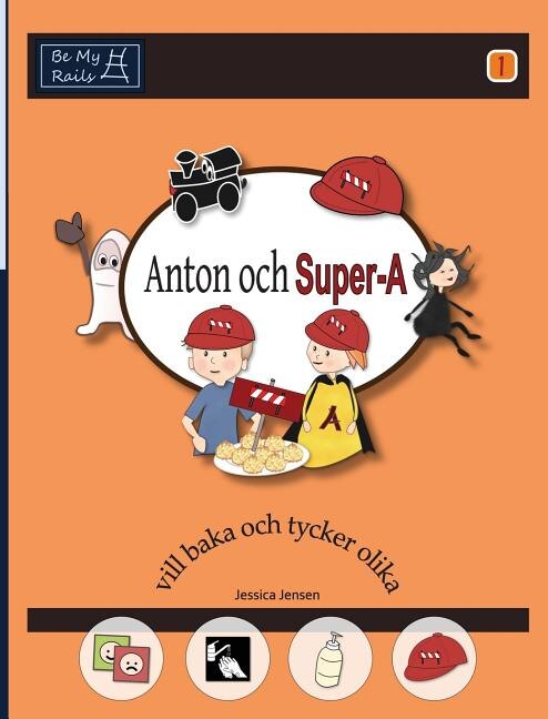 Anton Och Super-A VILL Baka Och Tycker Olika