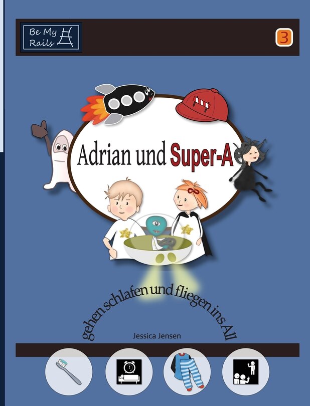 Front cover_Adrian und Super-A gehen schlafen und fliegen ins All