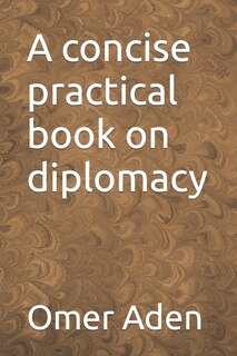 Front cover_A concise practical book on diplomacy