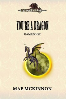 You're a dragon: A gamebook