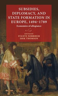 Front cover_Subsidies, diplomacy, and state formation in Europe, 1494–1789